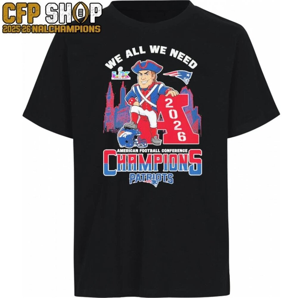We All We Need New England Patriots 2026 American Football Conference Champions